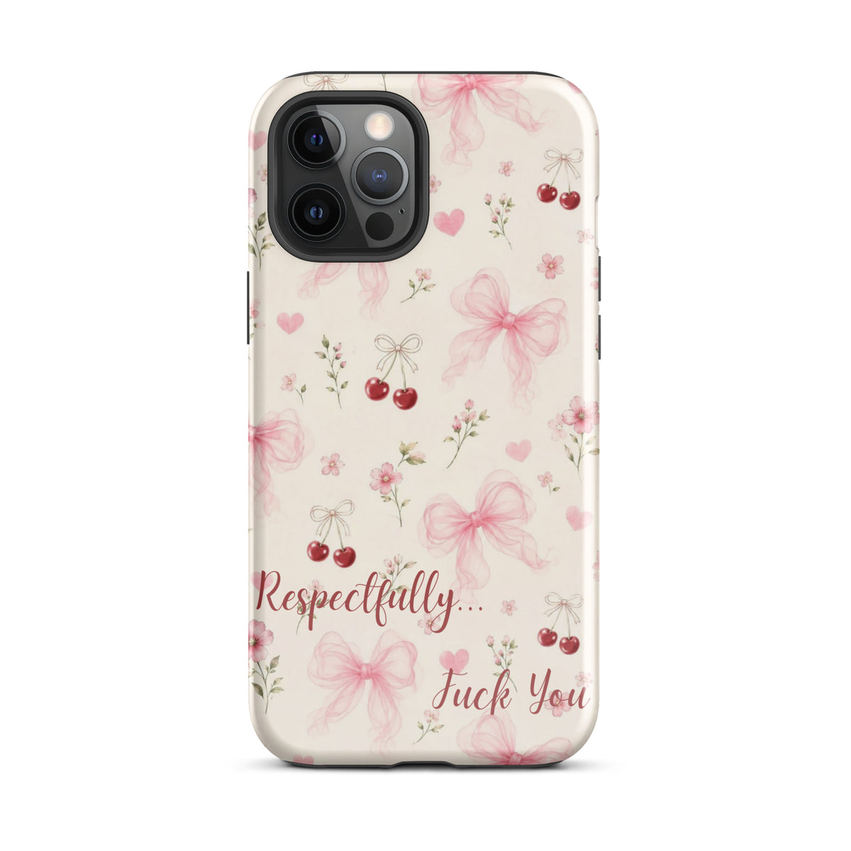 Respectfully F You Pink Bow Case for iPhone premium protective cover