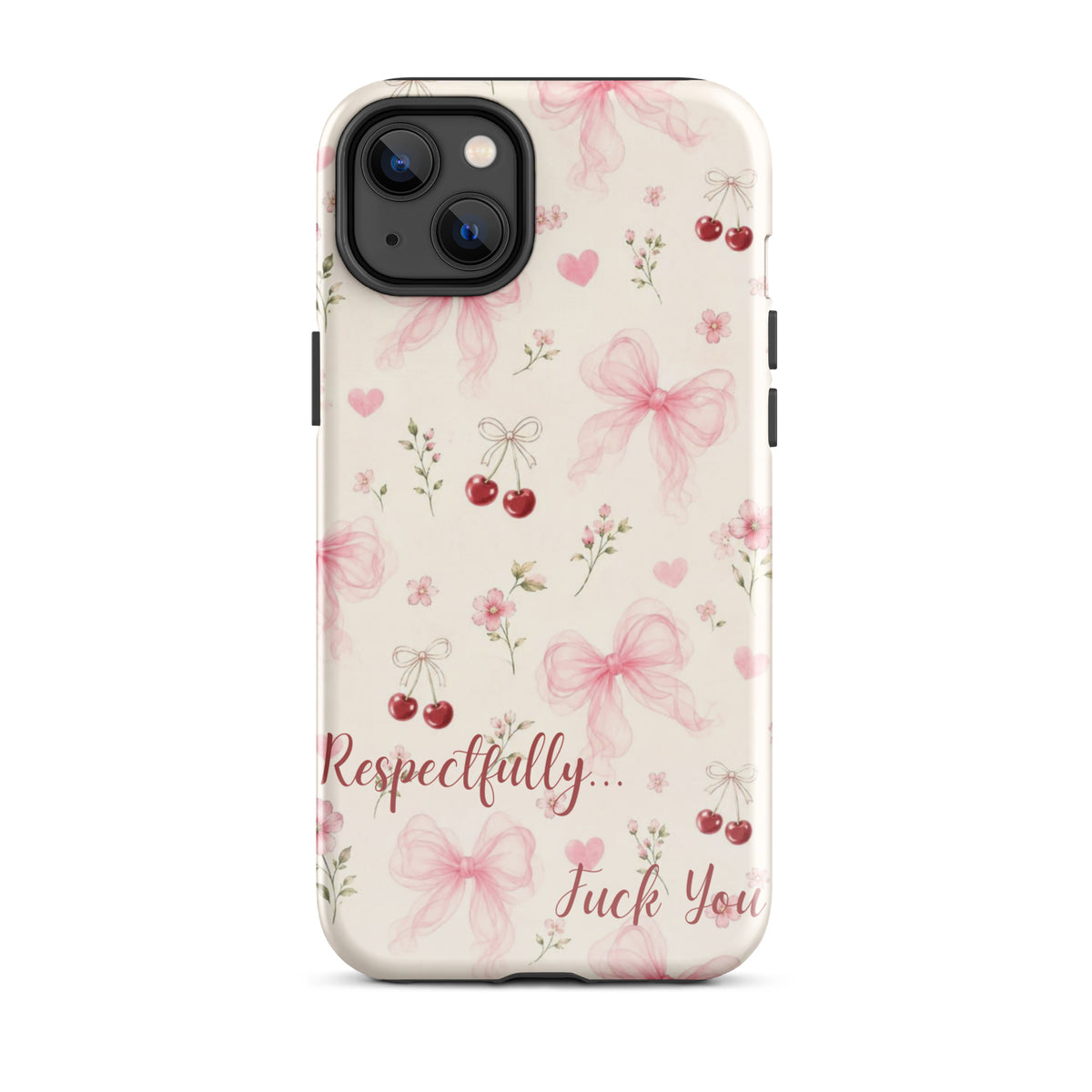 Respectfully F You Pink Bow Case for iPhone premium protective cover