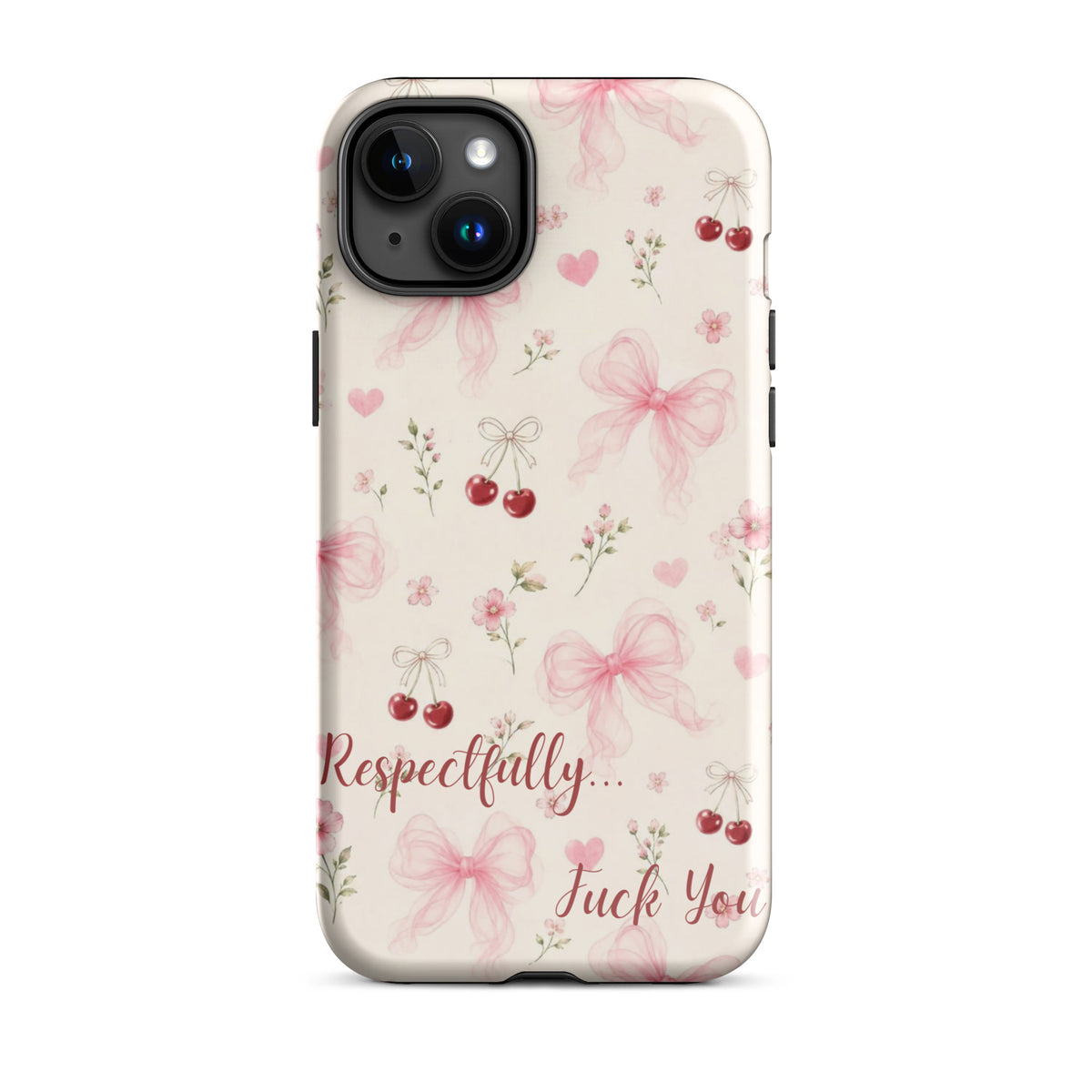 Respectfully F You Pink Bow Case for iPhone premium protective cover