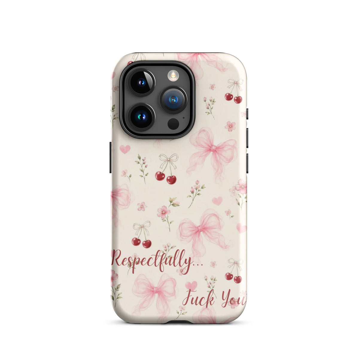 Respectfully F You Pink Bow Case for iPhone premium protective cover