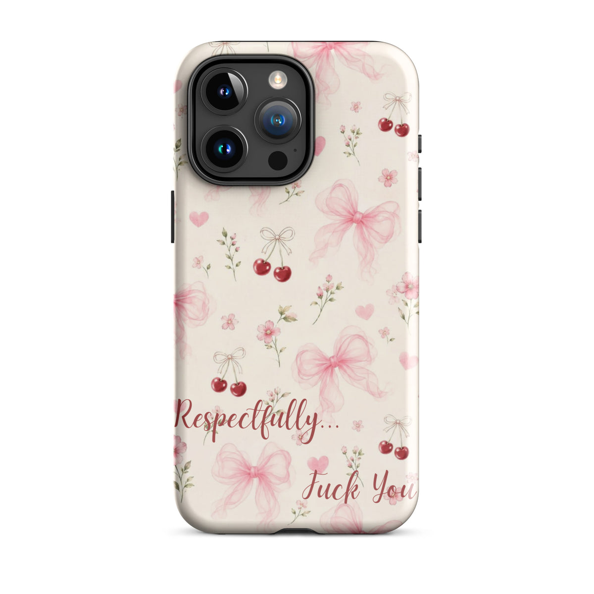 Respectfully F You Pink Bow Case for iPhone premium protective cover